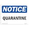 Signmission OSHA Notice, 5" Height, Quarantine Sign, 7" X 5", Landscape OS-NS-D-57-L-17940 - alternate 1